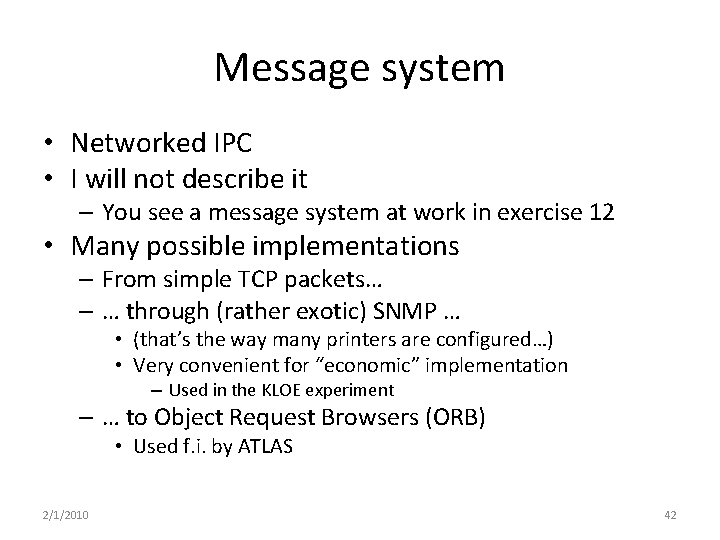 Message system • Networked IPC • I will not describe it – You see