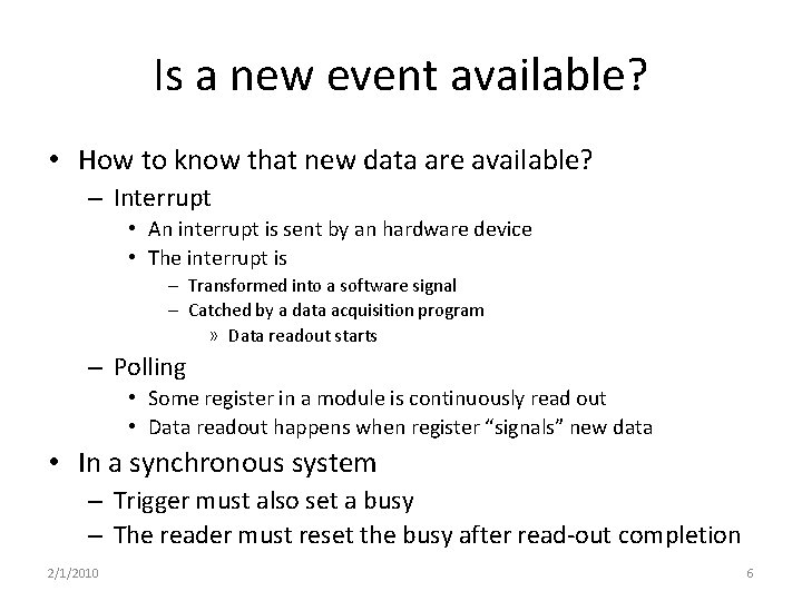 Is a new event available? • How to know that new data are available?