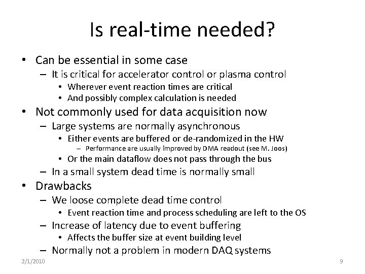 Is real-time needed? • Can be essential in some case – It is critical