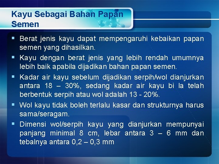 Kayu Sebagai Bahan Papan Semen § Berat jenis kayu dapat mempengaruhi kebaikan papan §