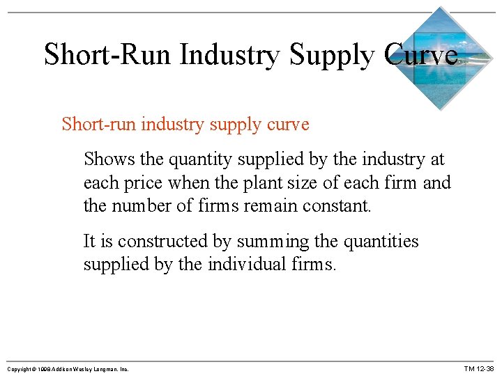 Short-Run Industry Supply Curve Short-run industry supply curve Shows the quantity supplied by the