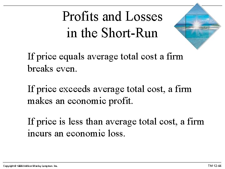 Profits and Losses in the Short-Run If price equals average total cost a firm