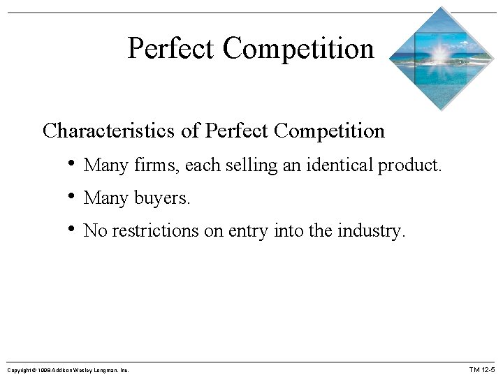 Perfect Competition Characteristics of Perfect Competition • Many firms, each selling an identical product.