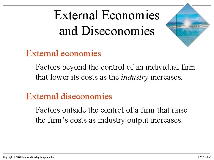 External Economies and Diseconomies External economies Factors beyond the control of an individual firm