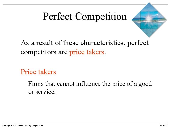 Perfect Competition As a result of these characteristics, perfect competitors are price takers. Price