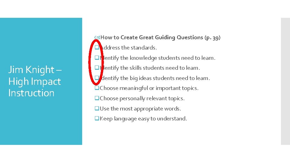  How to Create Great Guiding Questions (p. 39) q. Address the standards. q.