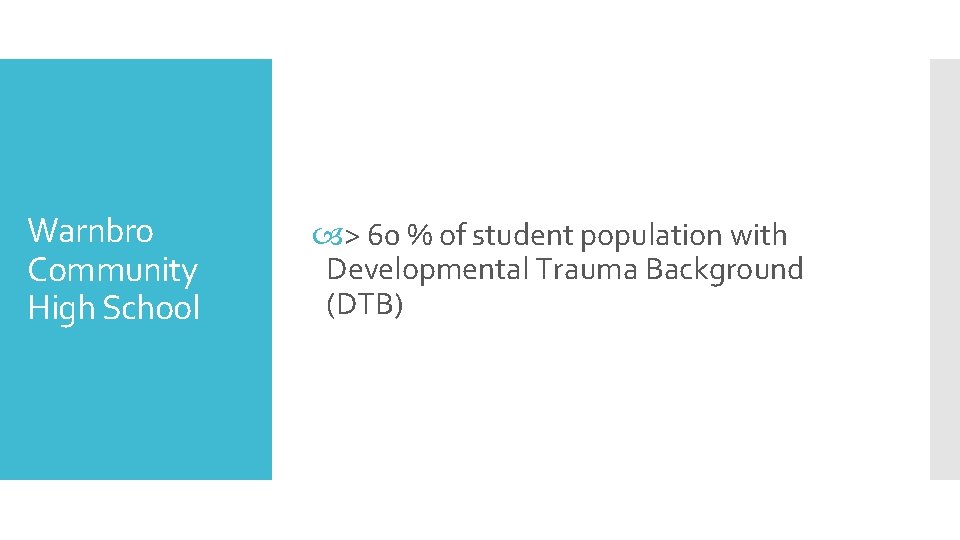 Warnbro Community High School > 60 % of student population with Developmental Trauma Background