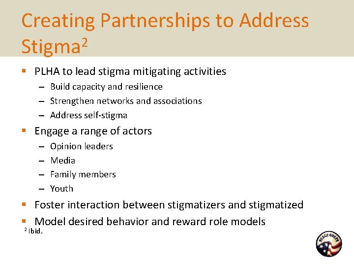 Creating Partnerships to Address Stigma 2 § PLHA to lead stigma mitigating activities –