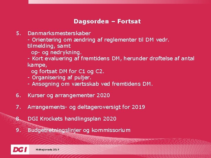 Dagsorden – Fortsat 5. Danmarksmesterskaber - Orientering om ændring af reglementer til DM vedr.