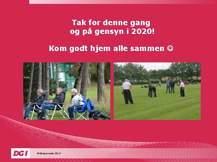 Tak for denne gang og på gensyn i 2020! Kom godt hjem alle sammen