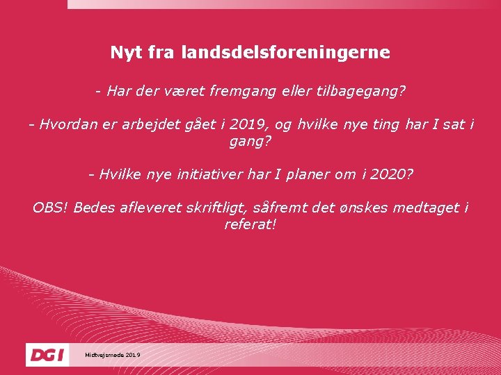 Nyt fra landsdelsforeningerne - Har der været fremgang eller tilbagegang? - Hvordan er arbejdet