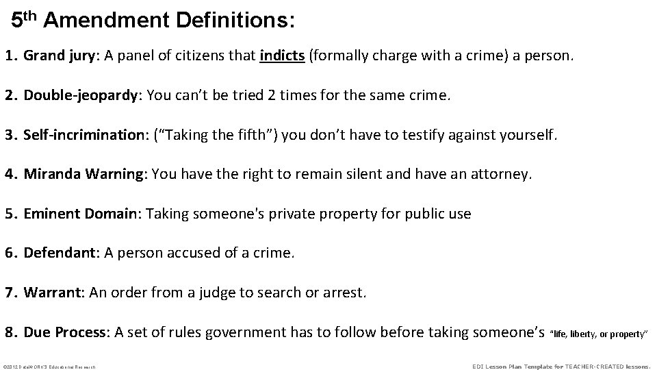 5 th Amendment Definitions: 1. Grand jury: A panel of citizens that indicts (formally