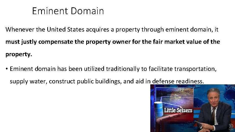 Eminent Domain Whenever the United States acquires a property through eminent domain, it must