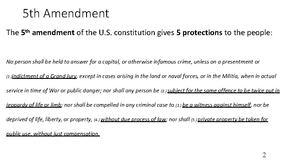 5 th Amendment The 5 th amendment of the U. S. constitution gives 5