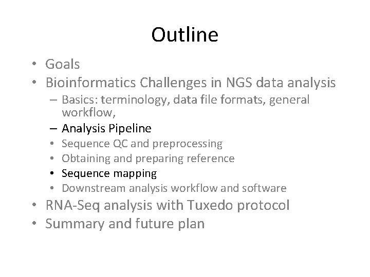 Outline • Goals • Bioinformatics Challenges in NGS data analysis – Basics: terminology, data