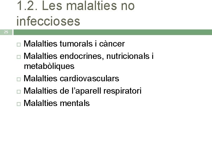 1. 2. Les malalties no infeccioses 25 Malalties tumorals i càncer Malalties endocrines, nutricionals