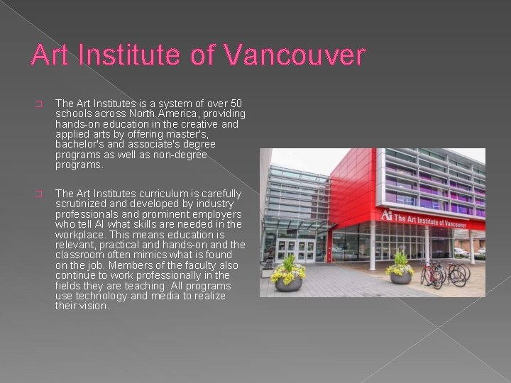 Art Institute of Vancouver � The Art Institutes is a system of over 50