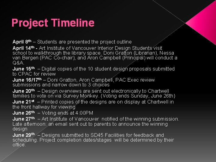 Project Timeline April 8 th – Students are presented the project outline April 14