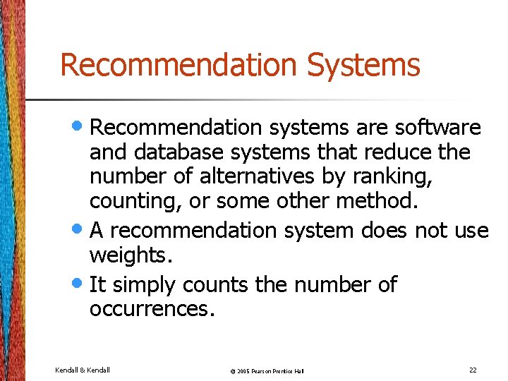 Recommendation Systems • Recommendation systems are software and database systems that reduce the number