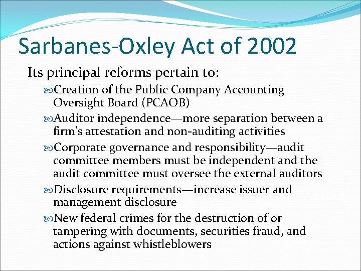 Sarbanes-Oxley Act of 2002 Its principal reforms pertain to: Creation of the Public Company