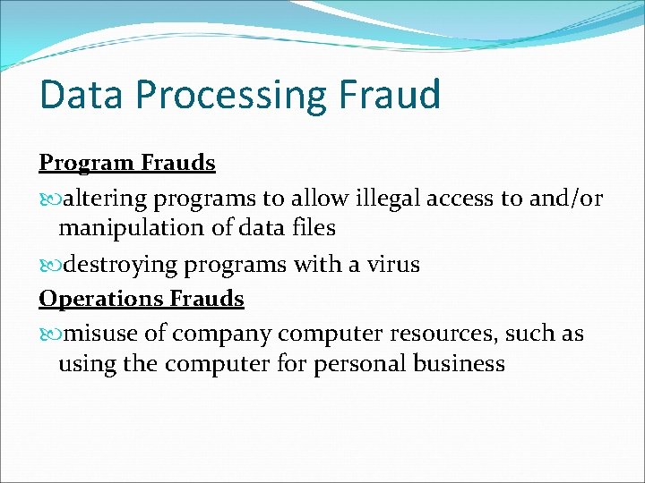 Data Processing Fraud Program Frauds altering programs to allow illegal access to and/or manipulation