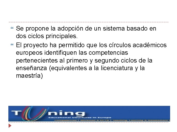  Se propone la adopción de un sistema basado en dos ciclos principales. El