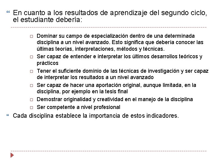  En cuanto a los resultados de aprendizaje del segundo ciclo, el estudiante debería: