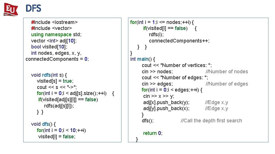 DFS #include <iostream> #include <vector> using namespace std; vector <int> adj[10]; bool visited[10]; int