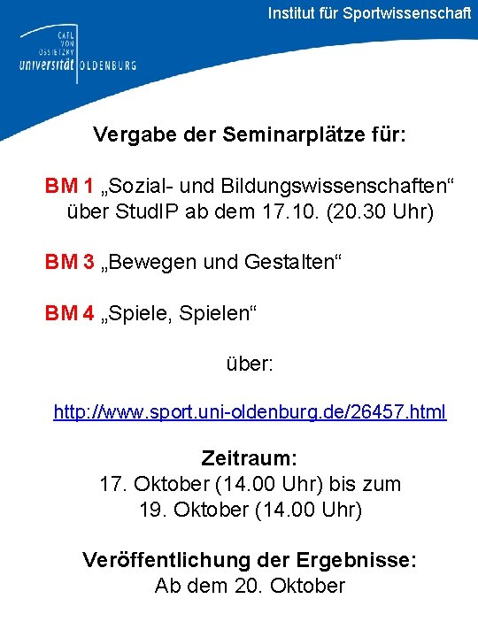 Institut für Sportwissenschaft Vergabe der Seminarplätze für: BM 1 „Sozial- und Bildungswissenschaften“ über Stud.