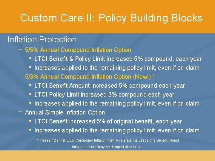 Custom Care II: Policy Building Blocks Inflation Protection − 5/5% Annual Compound Inflation Option