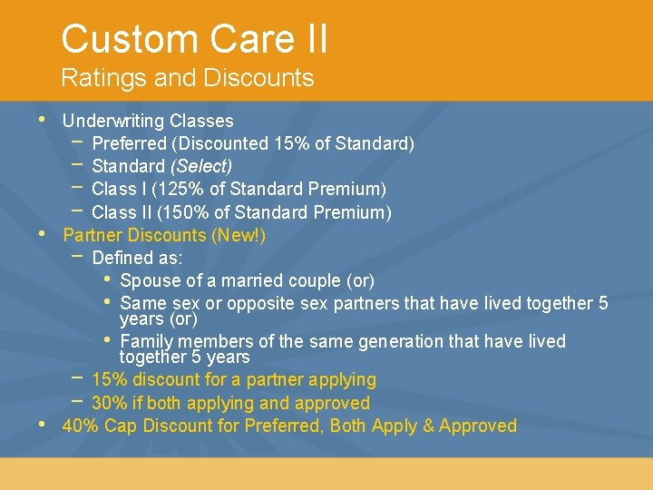 Custom Care II Ratings and Discounts • • • Underwriting Classes − Preferred (Discounted