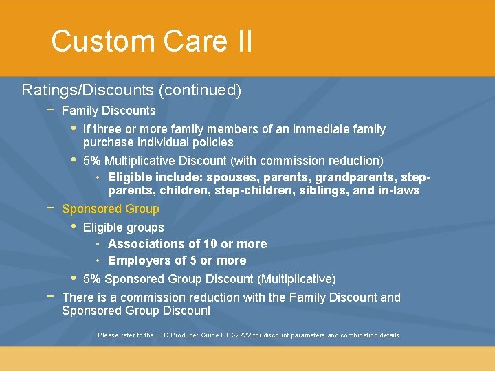 Custom Care II Ratings/Discounts (continued) − Family Discounts • If three or more family