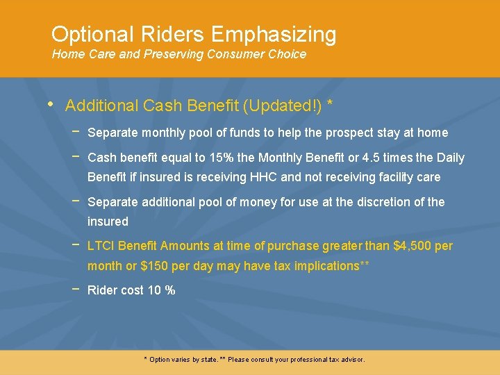 Optional Riders Emphasizing Home Care and Preserving Consumer Choice • Additional Cash Benefit (Updated!)