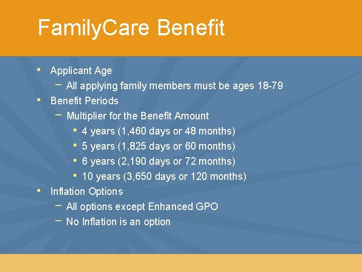 Family. Care Benefit • • • Applicant Age − All applying family members must