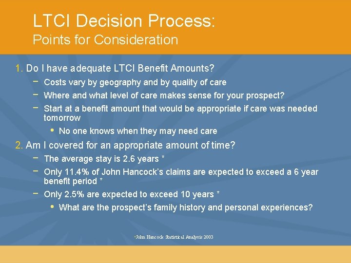 LTCI Decision Process: Points for Consideration 1. Do I have adequate LTCI Benefit Amounts?