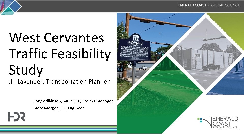 West Cervantes Traffic Feasibility Study Jill Lavender, Transportation Planner Cory Wilkinson, AICP CEP, Project