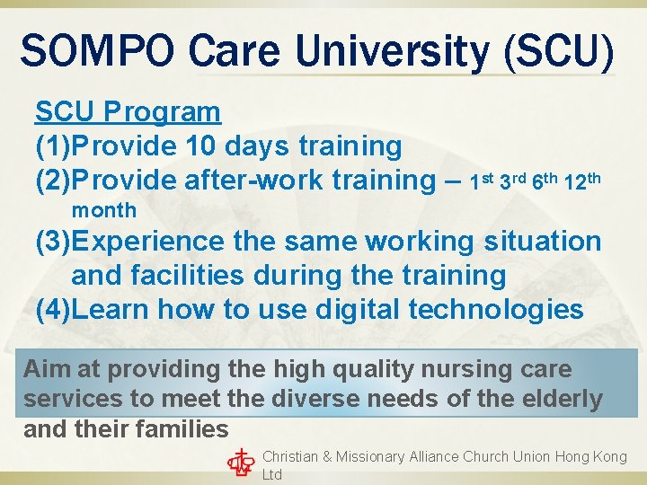 SOMPO Care University (SCU) SCU Program (1)Provide 10 days training (2)Provide after-work training – SOMPO Care University (SCU) SCU Program (1)Provide 10 days training (2)Provide after-work training –