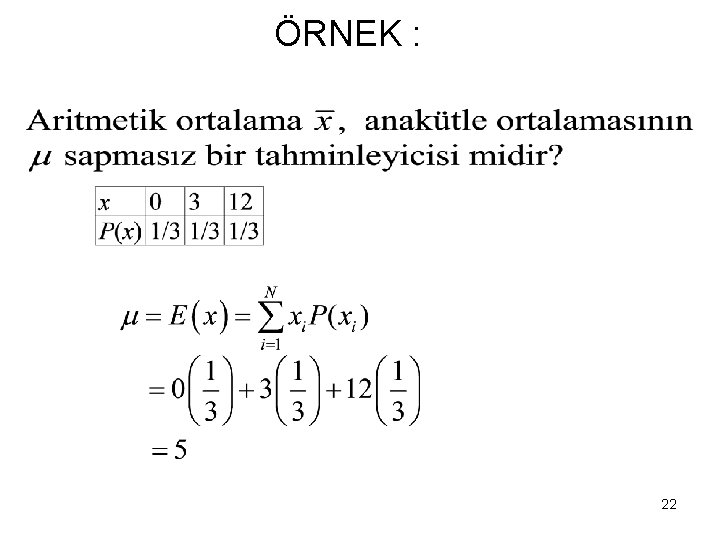 ÖRNEK : 22 