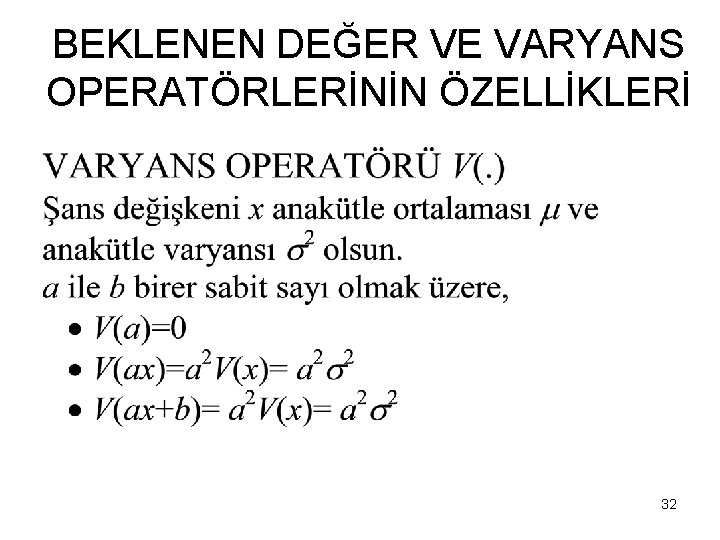 BEKLENEN DEĞER VE VARYANS OPERATÖRLERİNİN ÖZELLİKLERİ 32 