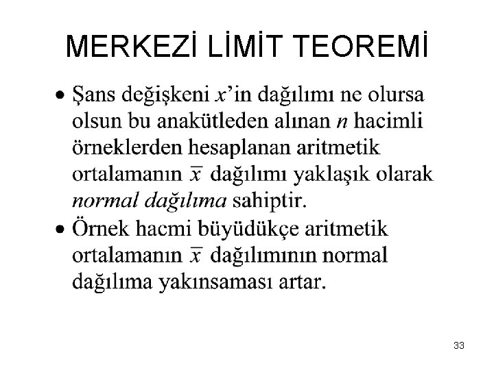 MERKEZİ LİMİT TEOREMİ 33 MERKEZİ LİMİT TEOREMİ 33