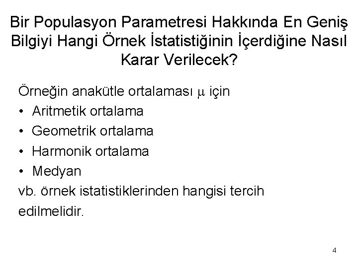 Bir Populasyon Parametresi Hakkında En Geniş Bilgiyi Hangi Örnek İstatistiğinin İçerdiğine Nasıl Karar Verilecek?