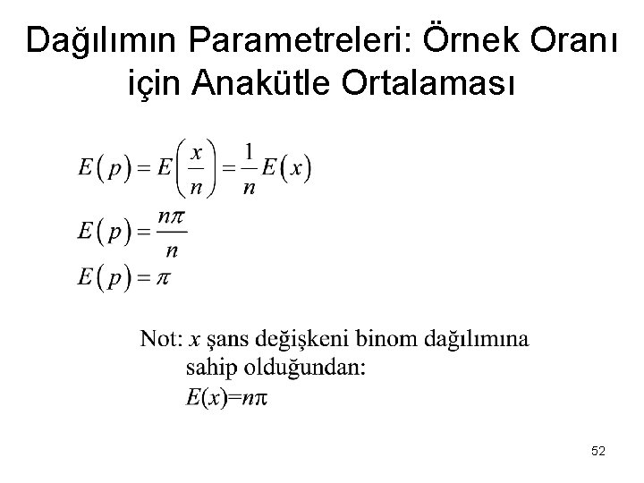 Dağılımın Parametreleri: Örnek Oranı için Anakütle Ortalaması 52 