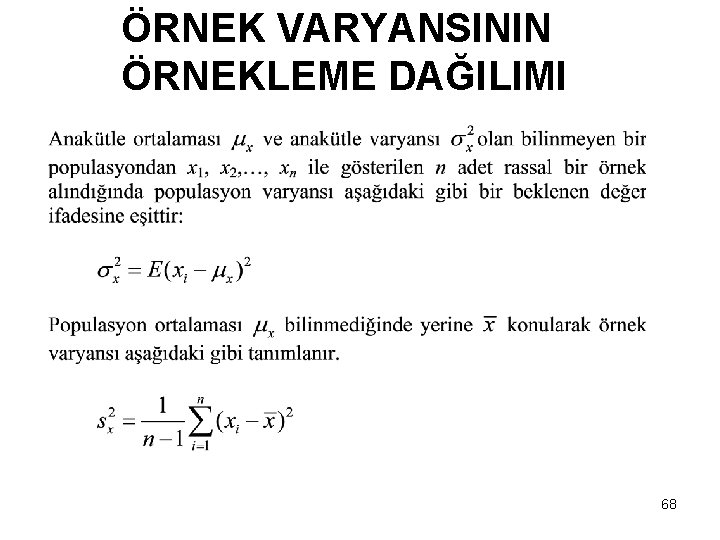 ÖRNEK VARYANSININ ÖRNEKLEME DAĞILIMI 68 