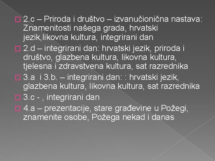 2. c – Priroda i društvo – izvanučionična nastava: Znamenitosti našega grada, hrvatski jezik,
