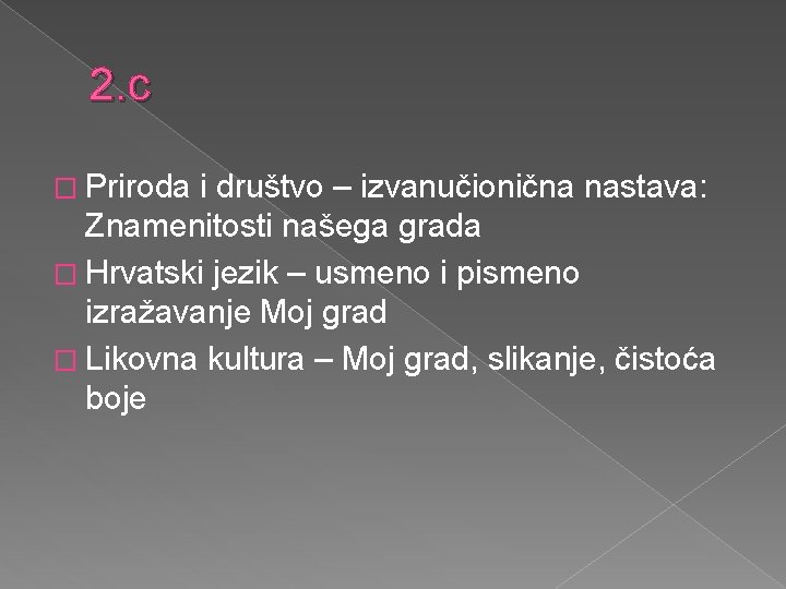 2. c � Priroda i društvo – izvanučionična nastava: Znamenitosti našega grada � Hrvatski