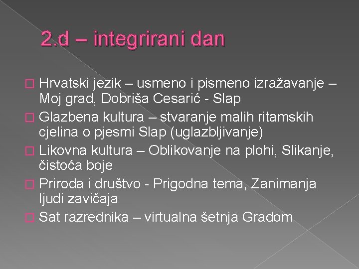 2. d – integrirani dan Hrvatski jezik – usmeno i pismeno izražavanje – Moj