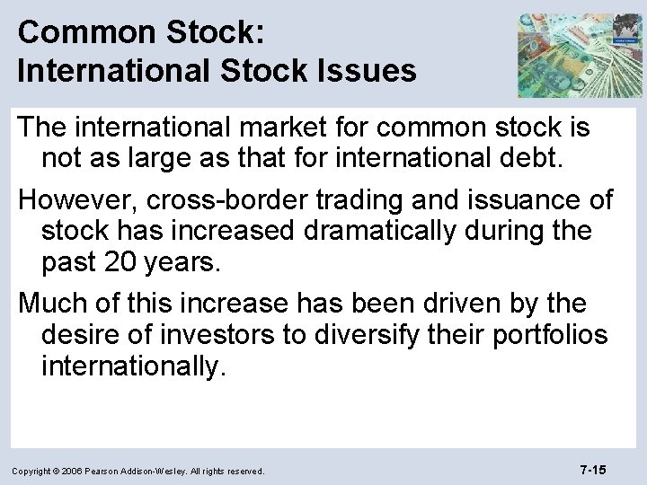 Common Stock: International Stock Issues The international market for common stock is not as