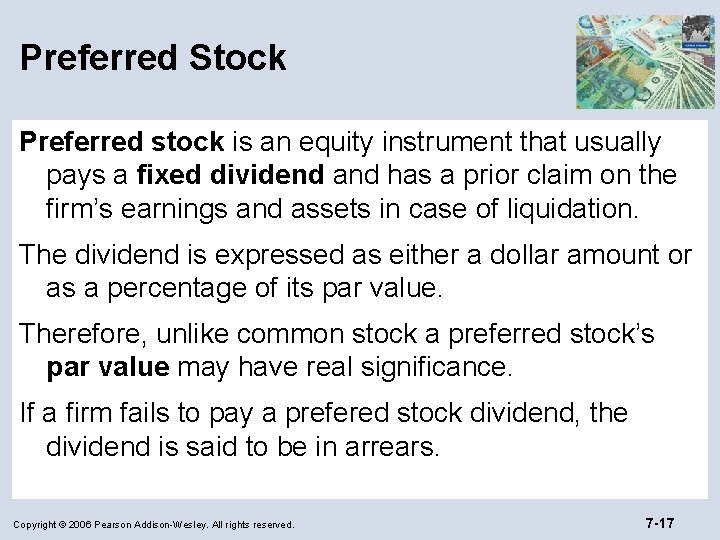 Preferred Stock Preferred stock is an equity instrument that usually pays a fixed dividend