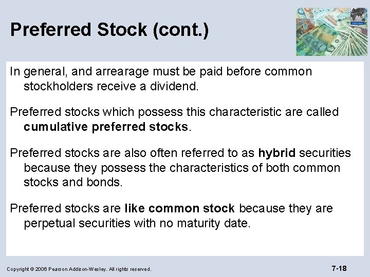 Preferred Stock (cont. ) In general, and arrearage must be paid before common stockholders
