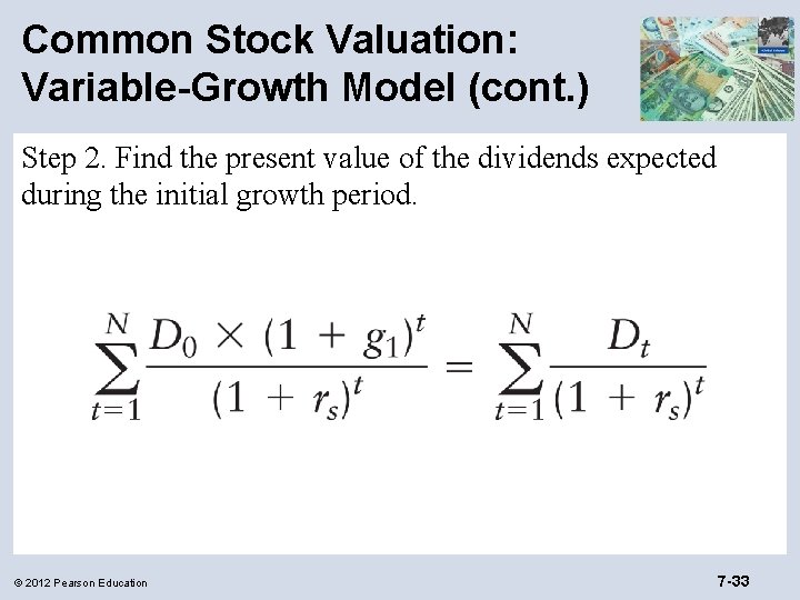 Common Stock Valuation: Variable-Growth Model (cont. ) Step 2. Find the present value of